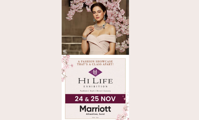 On 24th and 25th November at Marriott Surat Hi Life Exhibition is back in Surat